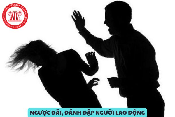 Người lao động đơn phương chấm dứt hợp đồng lao động không báo trước khi bị ngược đãi, đánh đập thì có được hưởng trợ cấp thôi việc không?