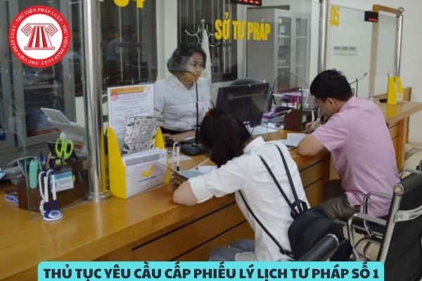 Thủ tục yêu cầu cấp Phiếu lý lịch tư pháp số 1 như thế nào? Thẩm quyền cấp Phiếu lý lịch tư pháp được quy định như thế nào?