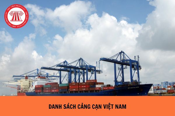 Danh sách cảng cạn Việt Nam hiện nay gồm những cảng cạn nào?