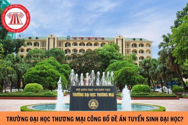 Trường Đại học Thương mại chính thức công bố đề án tuyển sinh đại học năm 2024?