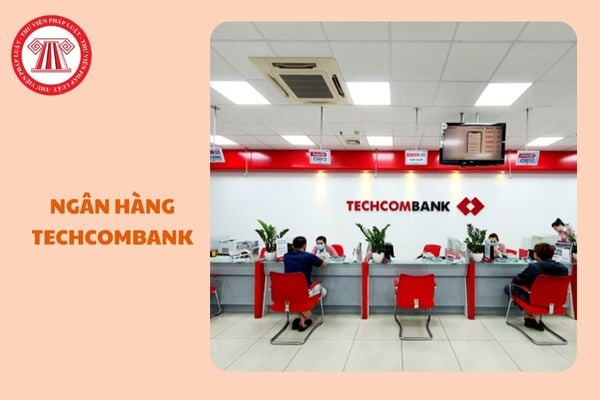 https://cdn.thuvienphapluat.vn/uploads/Hoidapphapluat/2024/NTKL/03122024/ngan-hang-techcombank.jpg