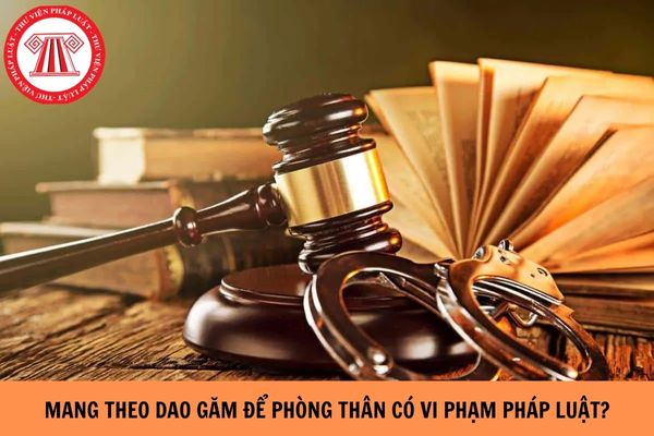 Mang theo dao găm để phòng thân có vi phạm pháp luật không?