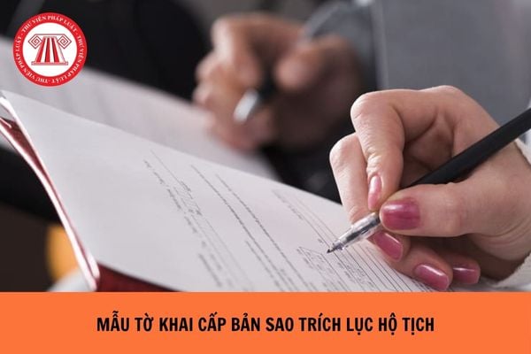 https://cdn.thuvienphapluat.vn/uploads/Hoidapphapluat/2024/NTKL/09042024/mau-to-khai-cap-ban-sao-trich-luc-ho-tich.jpg