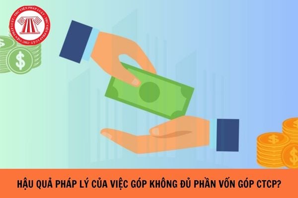 Hậu quả pháp lý của việc góp không đủ phần vốn góp đã đăng ký trong công ty cổ phần?