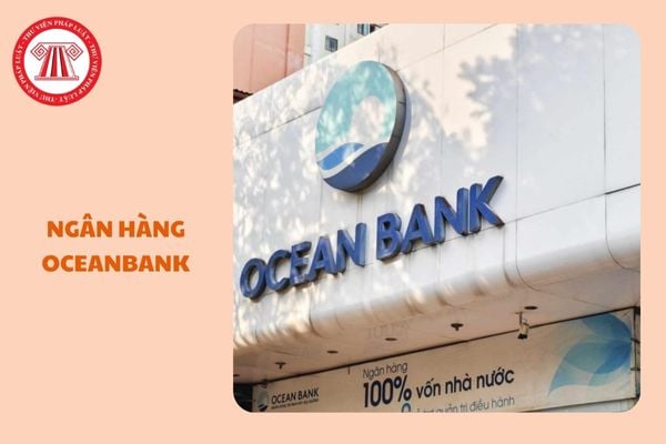 https://cdn.thuvienphapluat.vn/uploads/Hoidapphapluat/2024/NTKL/14122024/ngan-hang-oceanbank.jpg