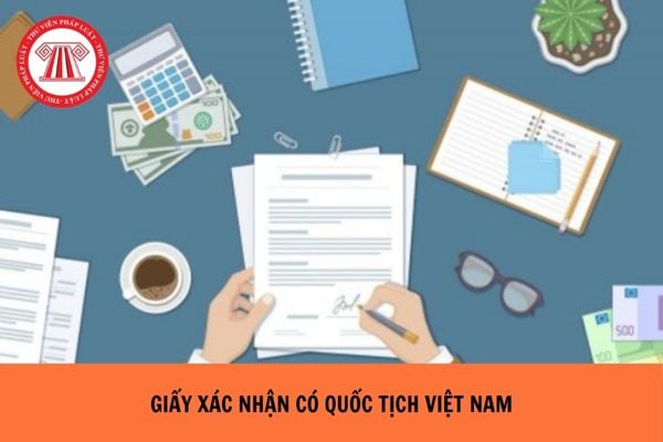 https://cdn.thuvienphapluat.vn/uploads/Hoidapphapluat/2024/NTKL/15042024/giay-xac-nhan-co-quoc-tich.jpg