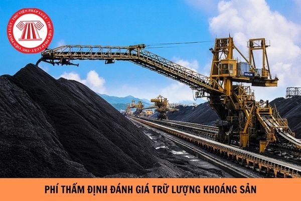 Mức thu phí thẩm định đánh giá trữ lượng khoáng sản từ ngày 21/3/2024 là bao nhiêu?