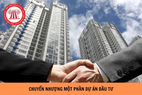 Có được chuyển nhượng một phần dự án đầu tư cho nhà đầu tư khác không?