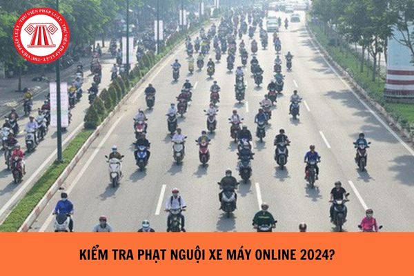 Hướng dẫn cách kiểm tra phạt nguội xe máy online mới nhất năm 2024?