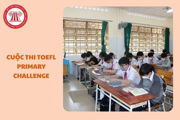 https://cdn.thuvienphapluat.vn/uploads/Hoidapphapluat/2024/NTKL/23122024/cuoc-thi-toefl-primary-challenge.jpg