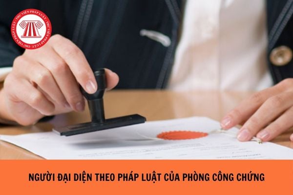 Người đại diện theo pháp luật của phòng công chứng là công chức hay viên chức?