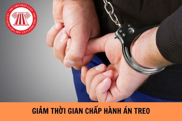 Mắc bệnh hiểm nghèo có được giảm thời gian chấp hành án treo không?