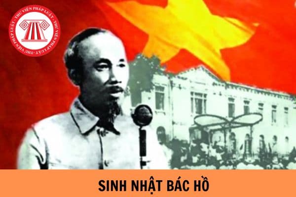 Người lao động có được nghỉ và hưởng lương vào ngày sinh nhật của bác Hồ không?