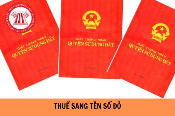 Mức thuế sang tên sổ đỏ năm 2024 là bao nhiêu? Trường hợp nào được miễn thuế thu nhập cá nhân khi sang tên sổ đỏ?