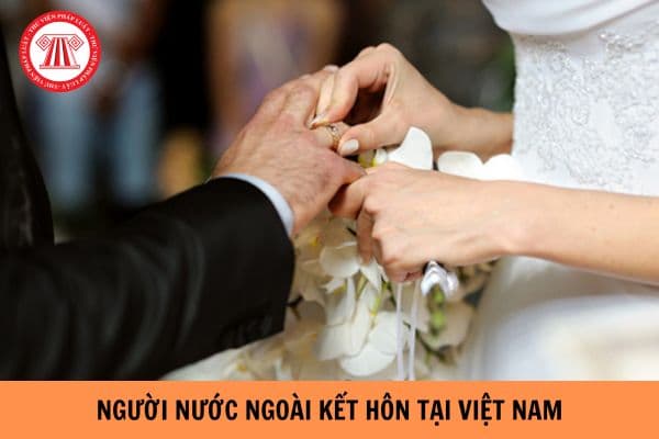 Việc kết hôn giữa những người nước ngoài thường trú tại Việt Nam phải đáp ứng điều kiện gì?