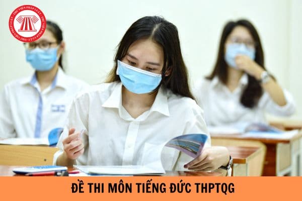 Đề thi môn tiếng Đức kỳ thi tốt nghiệp trung học phổ thông quốc gia 2024?