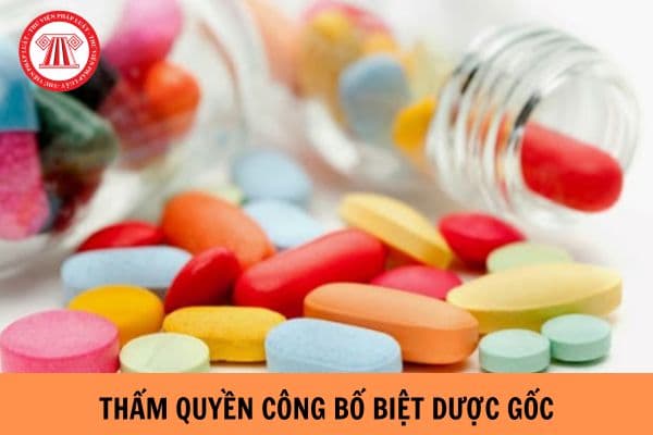 Thẩm quyền công bố biệt dược gốc thuộc về cơ quan nào? Tiêu chí phân loại biệt dược gốc như thế nào?