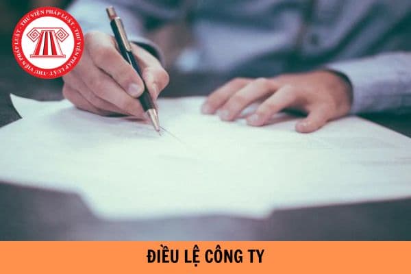 Điều lệ công ty phải có những nội dung gì? Ai có thẩm quyền sửa đổi, bổ sung Điều lệ công ty trách nhiệm hữu hạn hai thành viên trở lên?