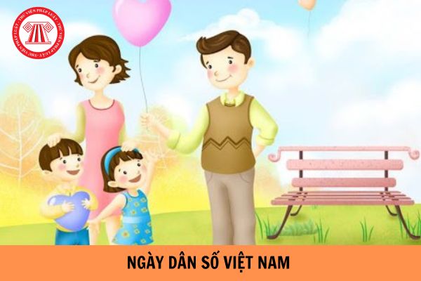 Ngày Dân số Việt Nam là ngày mấy? Công dân có các quyền và nghĩa vụ gì trong công tác dân số? 
