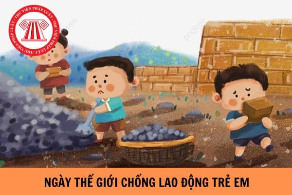 Ngày Thế giới Chống Lao động Trẻ em là ngày mấy? Quy định như thế nào về quyền được bảo vệ để không bị bóc lột sức lao động của trẻ em?