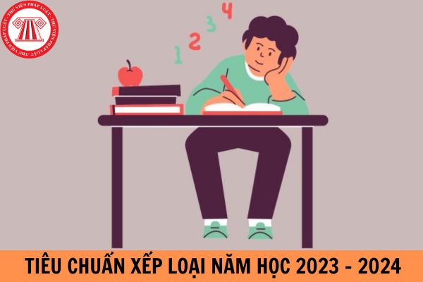 Tiêu chuẩn xếp loại học kỳ và xếp loại cả năm học mới nhất năm 2024?