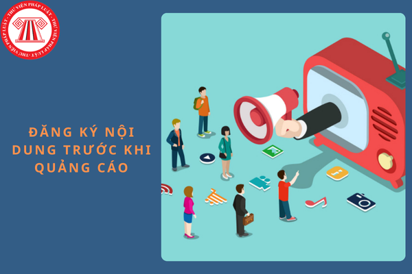 Thực phẩm nào phải đăng ký nội dung trước khi quảng cáo?