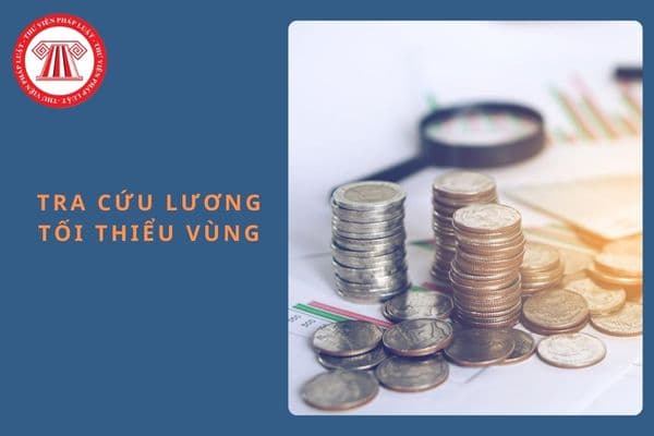 Bảng tra cứu lương tối thiểu vùng mới nhất năm 2025?