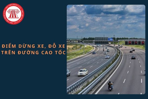 Điểm dừng xe, đỗ xe trên đường cao tốc phải có diện tích tối thiểu 500m2?