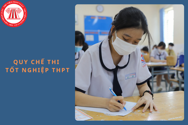 Toàn văn Quy chế thi tốt nghiệp trung học phổ thông từ năm 2025?