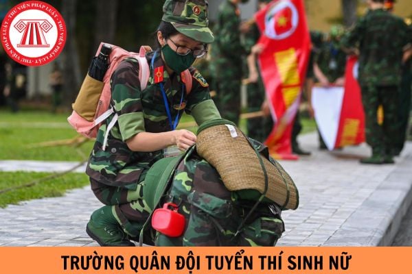 Danh sách các trường Quân đội tuyển thí sinh nữ năm 2024?