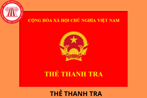 Ban hành Thông tư quy định về mẫu thẻ Thanh tra và việc cấp, quản lý, sử dụng Thẻ thanh tra được áp dụng từ ngày 15/06/2024?