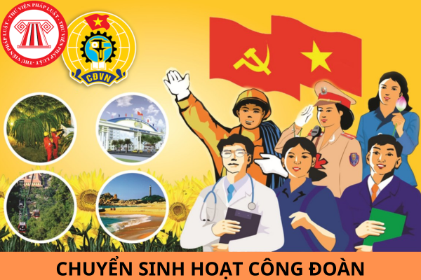 Thủ tục chuyển sinh hoạt công đoàn năm 2024? Thẻ đoàn viên công đoàn được sử dụng trong trường hợp nào?