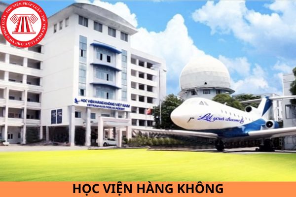 Điểm sàn xét tuyển Học viện Hàng Không năm 2024? Đối tượng nào được xét tuyển thẳng vào đại học?