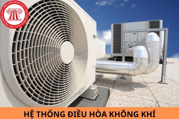 Hệ thống điều hoà không khí được phân loại như thế nào theo Tiêu chuẩn quốc gia TCVN 5687:2024?