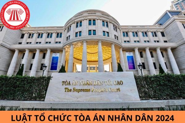 Ban hành Luật Tổ chức Tòa án nhân dân mới nhất năm 2024?