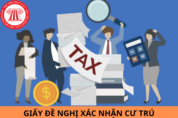 Mẫu 06/HTQT Giấy đề nghị xác nhận cư trú của Việt Nam để thực hiện nghĩa vụ thuế?