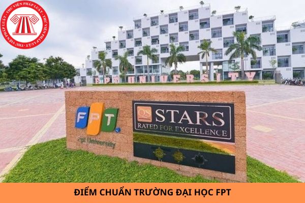 Trường Đại học FPT công bố điểm chuẩn xét điểm thi tốt nghiệp THPT năm 2024?