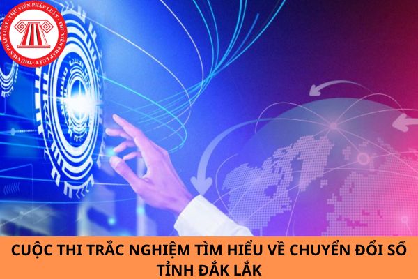 Đáp án tuần 3 cuộc thi trắc nghiệm tìm hiểu về chuyển đổi số tỉnh Đắk Lắk năm 2024?