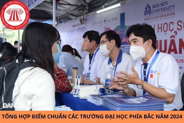 Tổng hợp điểm chuẩn các trường đại học phía Bắc năm 2024?