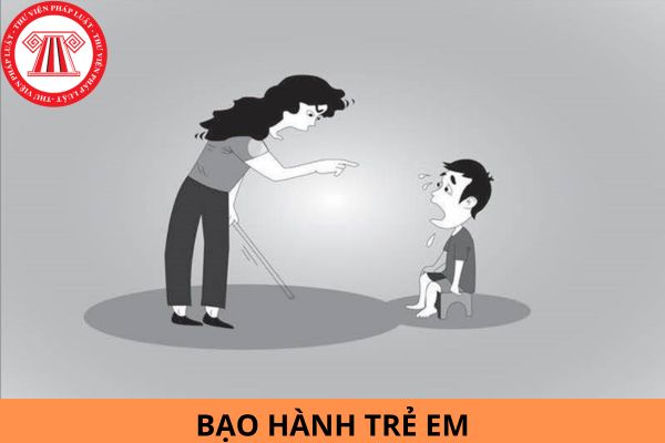 Tội bạo hành trẻ em bị phạt như thế nào?