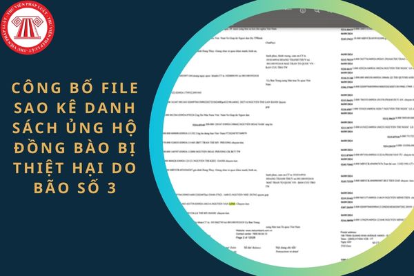 Khi nào tiếp tục công bố file sao kê danh sách ủng hộ đồng bào bị thiệt hại do bão số 3?