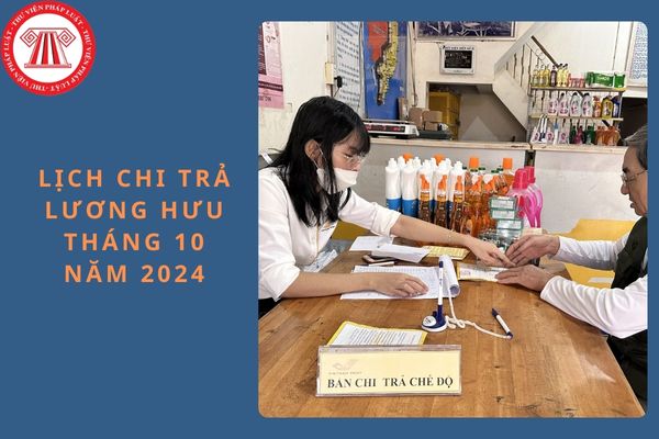 Lịch chi trả lương hưu tháng 10 năm 2024? Từ ngày 01/7/2025, người lao động tham gia bảo hiểm xã hội nào thì được hưởng chế độ hưu trí?