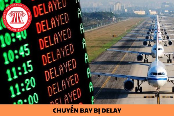 Chuyến bay bị delay (trễ chuyến) vào dịp tết Âm lịch 2024 thì hành khách có được hoàn trả tiền vé máy bay không?