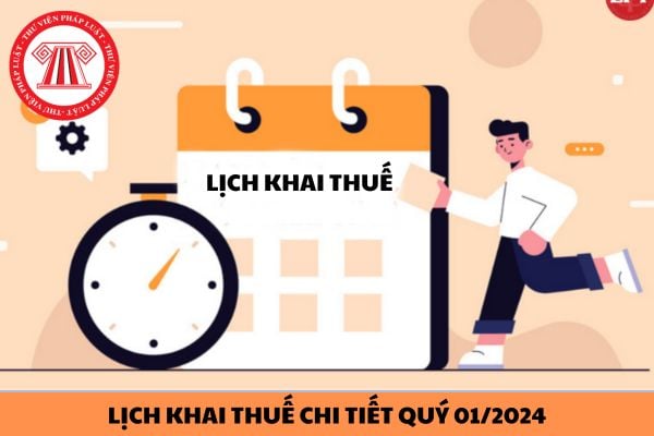 Lịch khai thuế chi tiết trong quý 01 năm 2024? Người nộp thuế có thể nộp tờ khai thuế ở đâu?