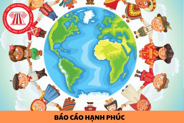 Chủ đề Ngày Quốc tế Hạnh phúc năm 2024 là gì? Việt Nam xếp hạng thứ bao nhiêu trong Báo cáo hạnh phúc thế giới năm 2024?