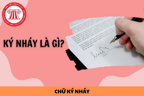 Chữ ký nháy là gì? Chữ ký nháy có giá trị pháp lý không?