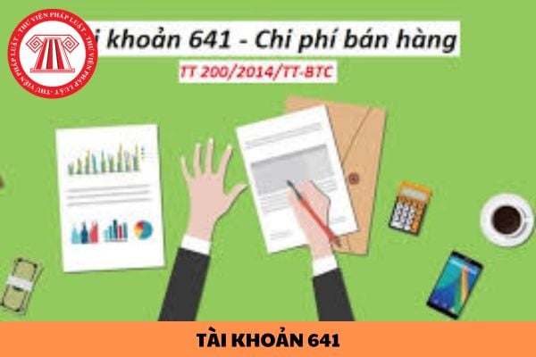 Hướng dẫn hạch toán tài khoản 641 về chi phí bán hàng?