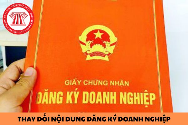 Doanh nghiệp không được đăng ký thay đổi nội dung đăng ký doanh nghiệp trong các trường hợp nào?