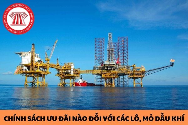 Có các chính sách ưu đãi nào đối với các lô, mỏ dầu khí đủ điều kiện hưởng chính sách ưu đãi đầu tư?