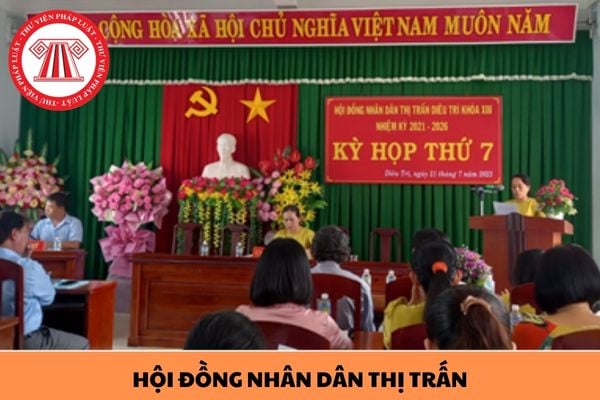 Hội đồng nhân dân thị trấn có các nhiệm vụ và quyền hạn nào? Thường trực Hội đồng nhân dân thị trấn phải có đại biểu Hội đồng nhân dân chuyên trách đúng không?